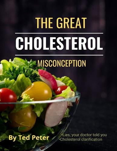 The Great Cholesterol Misconception