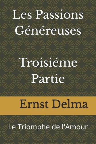 Les Passions Généreuses Troisiéme Partie