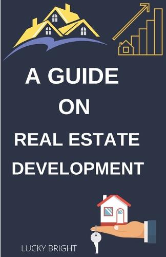 A Guide On Real Estate Development.