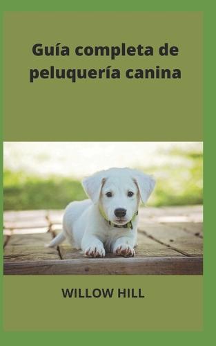 Guia completa de peluqueria canina