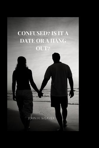 Confused? Is It A Date Or A Hang Out?