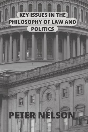 Key Issues in the Philosophy of Law and Politics