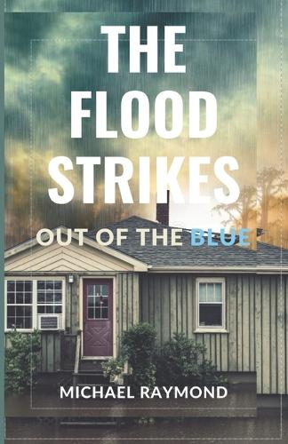 The Flood Strikes