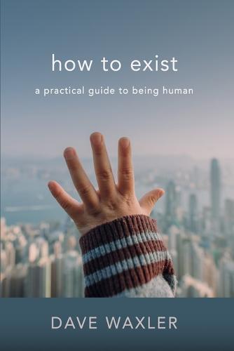 How To Exist