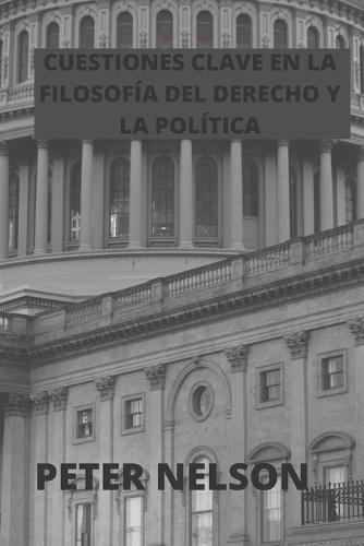 Cuestiones Clave En La Filosofia del Derecho Y La Politica