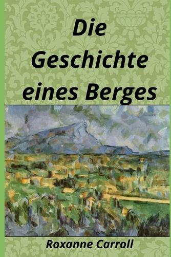 Die Geschichte eines Berges