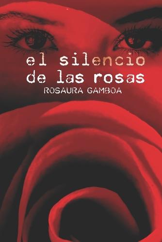 El Silencio de las Rosas