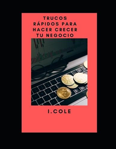 Trucos rapidos para hacer crecer tu negocio
