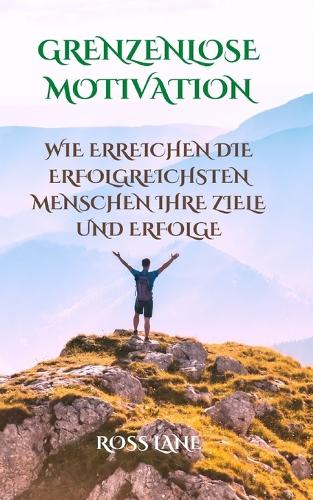 Grenzenlose Motivation