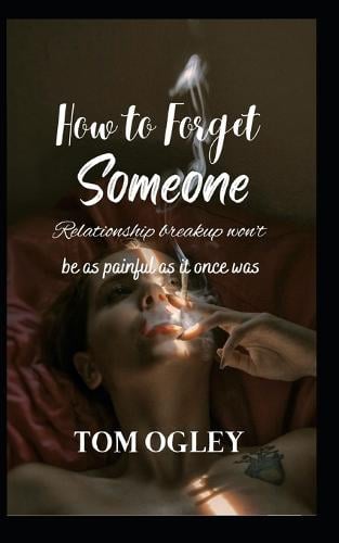 How to Forget Someone