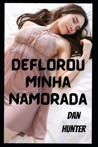 Deflorou minha namorada