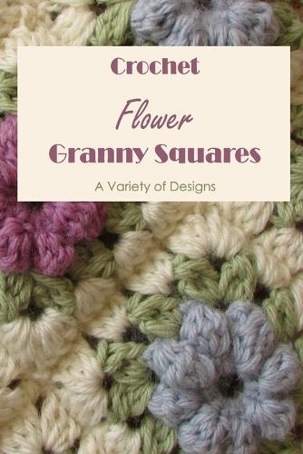 Crochet Flower Granny Squares