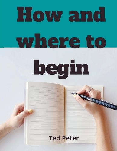 How and where to Begin From