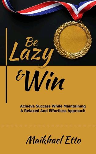 Be Lazy And Win