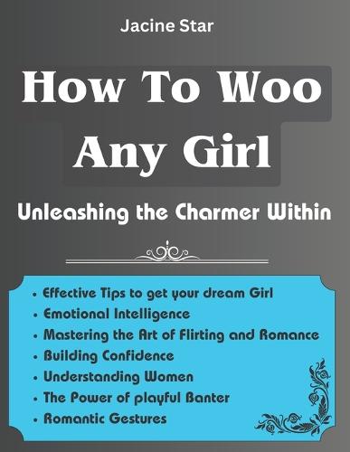 How To Woo Any Girl