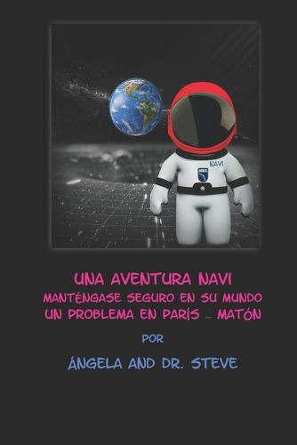 Una Aventura de NAVI Manténgase Seguro en Su Mundo "Un Problema en Paris"