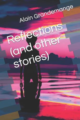 Reflections (and other stories)