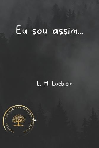 Eu sou assim...