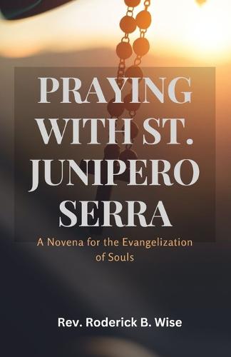 Praying with St. Junipero Serra