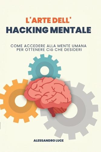 L'Arte Dell'Hacking Mentale