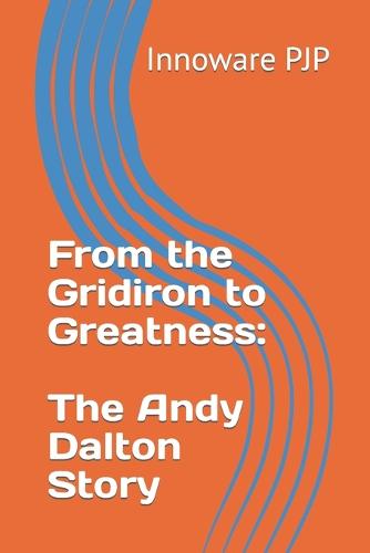 From the Gridiron to Greatness