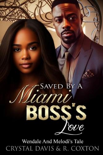 Saved By A Miami Boss's Love