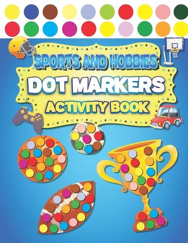 Sports and Hobbies Dot Markers Activity Book