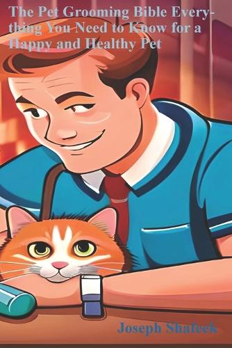 The Pet Grooming Bible