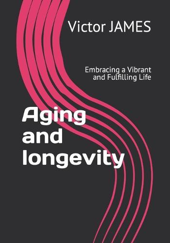 Aging and longevity