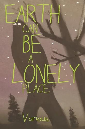 Earth Can Be A Lonely Place
