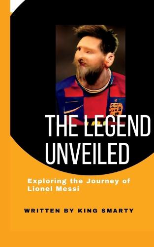 The Legend Unveiled