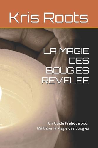 La Magie Des Bougies Revelee