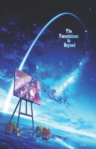 The Foundations to Beyond