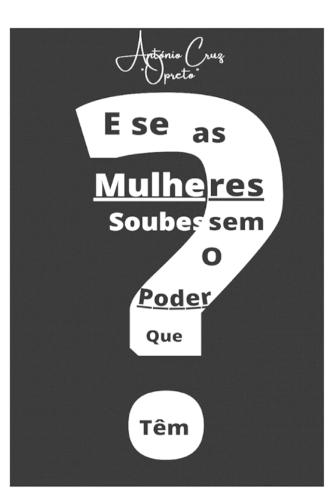 E se as mulheres soubessem o poder que tem?