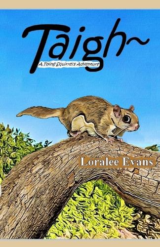 Taigh A Flying Squirrel's Adventure