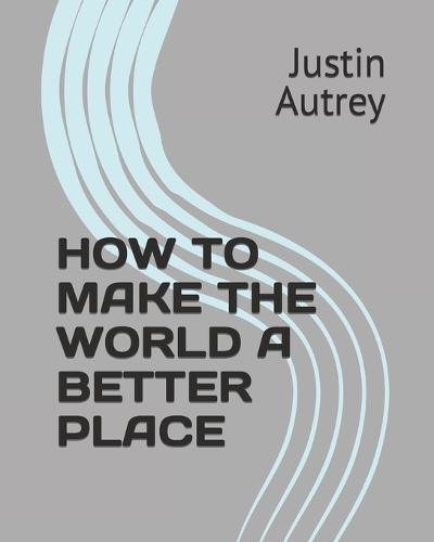 How to Make the World a Better Place