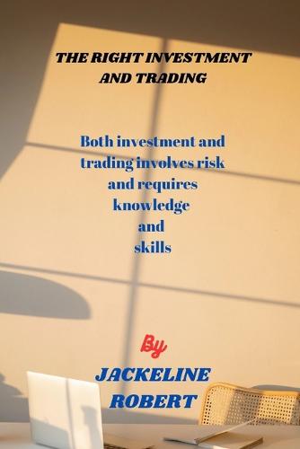 The Right Investment and Trading