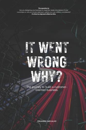 It went wrong why?