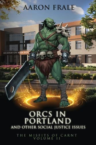Orcs in Portland and Other Social Justice Issues