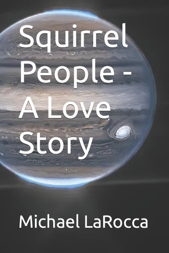 Squirrel People - A Love Story