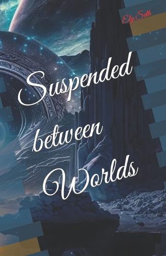 suspended between worlds