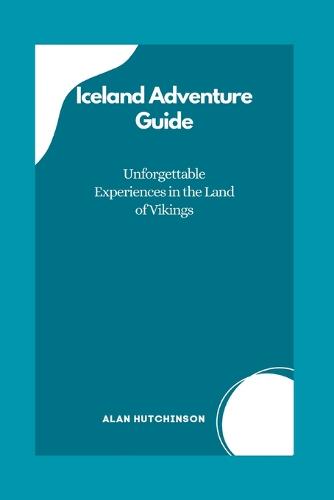 Iceland Adventure Guide