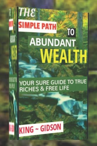 The Simple Path to Abundant Wealth