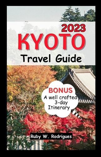 Kyoto Travel Guide 2023