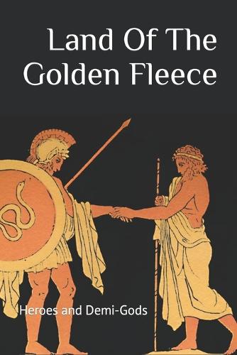The Land Of The Golden Fleece