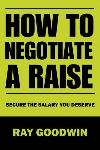 How To Negotiate a Raise