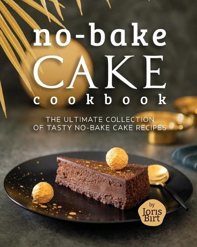 No-Bake Cake Cookbook