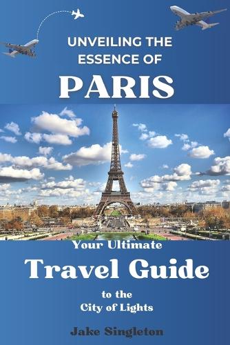 Unveiling the Essence of Paris