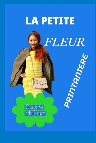 La Petite Fleur Printanière