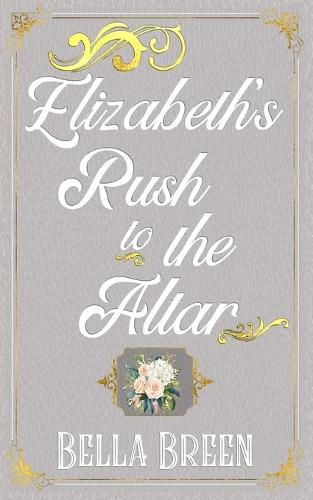 Elizabeth's Rush to the Altar